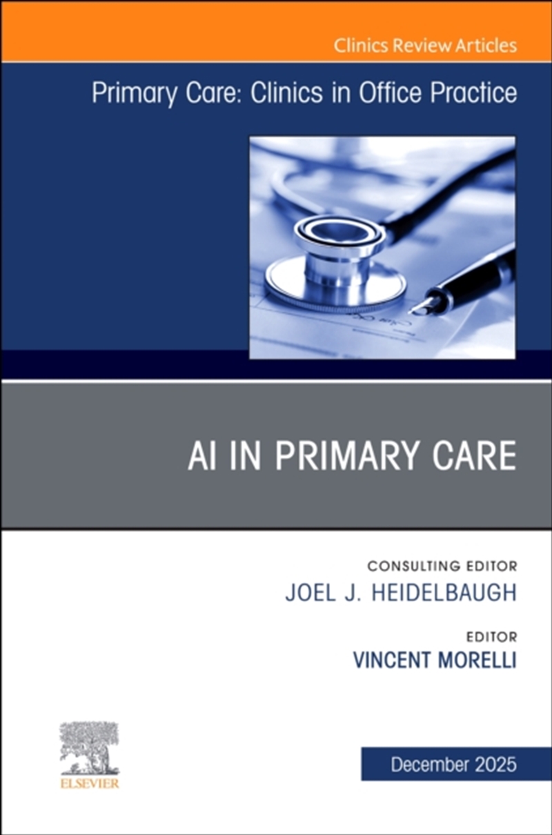 Ai In Primary Care, An Issue Of Primary Care: Clinics In Office Practice : Volume 52-4/Product Detail/Healthcare