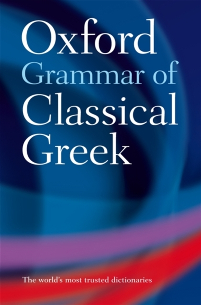 Oxford Grammar Of Classical Greek/Product Detail/Reference & Encylopaedias
