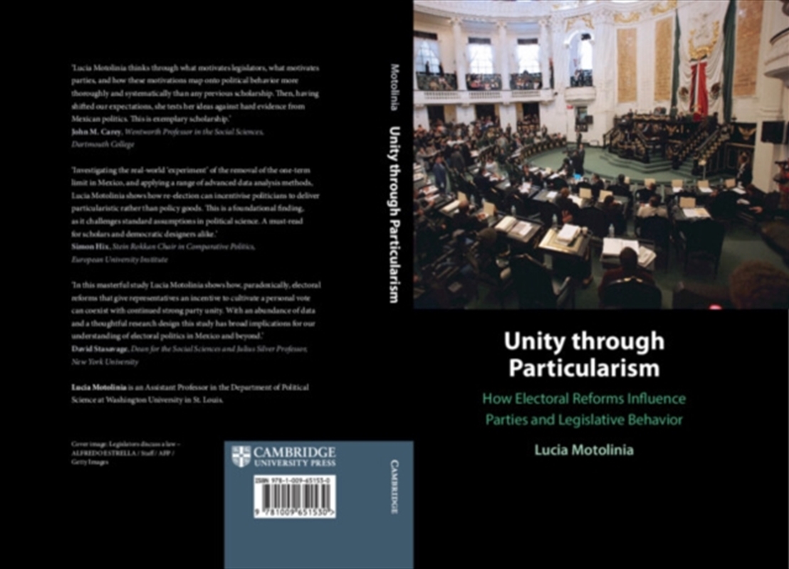 Unity Through Particularism : How Electoral Reforms Influence Parties And Legislative Behavior/Product Detail/Politics & Government