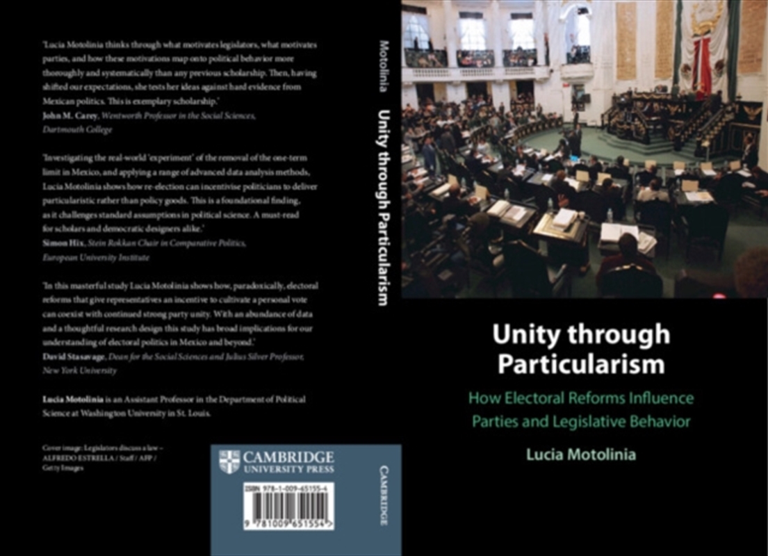 Unity Through Particularism : How Electoral Reforms Influence Parties And Legislative Behavior/Product Detail/Politics & Government