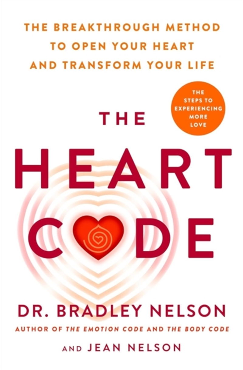 The Heart Code : The Breakthrough Method To Open Your Heart And Transform Your Life/Product Detail/Self Help & Personal Development
