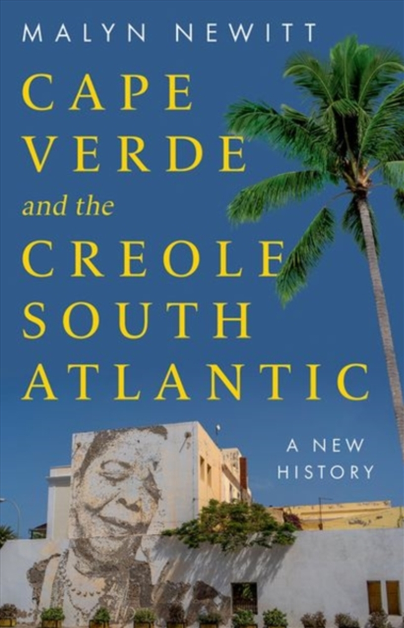 Cabo Verde And The Creole South Atlantic : A New History/Product Detail/History