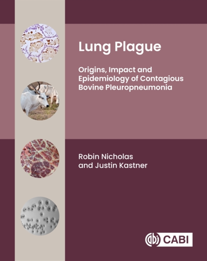 Lung Plague : Origins, Impact And Epidemiology Of Contagious Bovine Pleuropneumonia/Product Detail/Animals & Nature