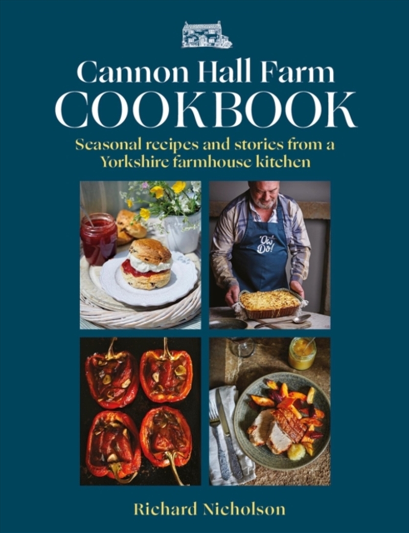 The Cannon Hall Farm Cookbook : Recipes And Stories From A Yorkshire Farmhouse Kitchen/Product Detail/Recipes, Food & Drink