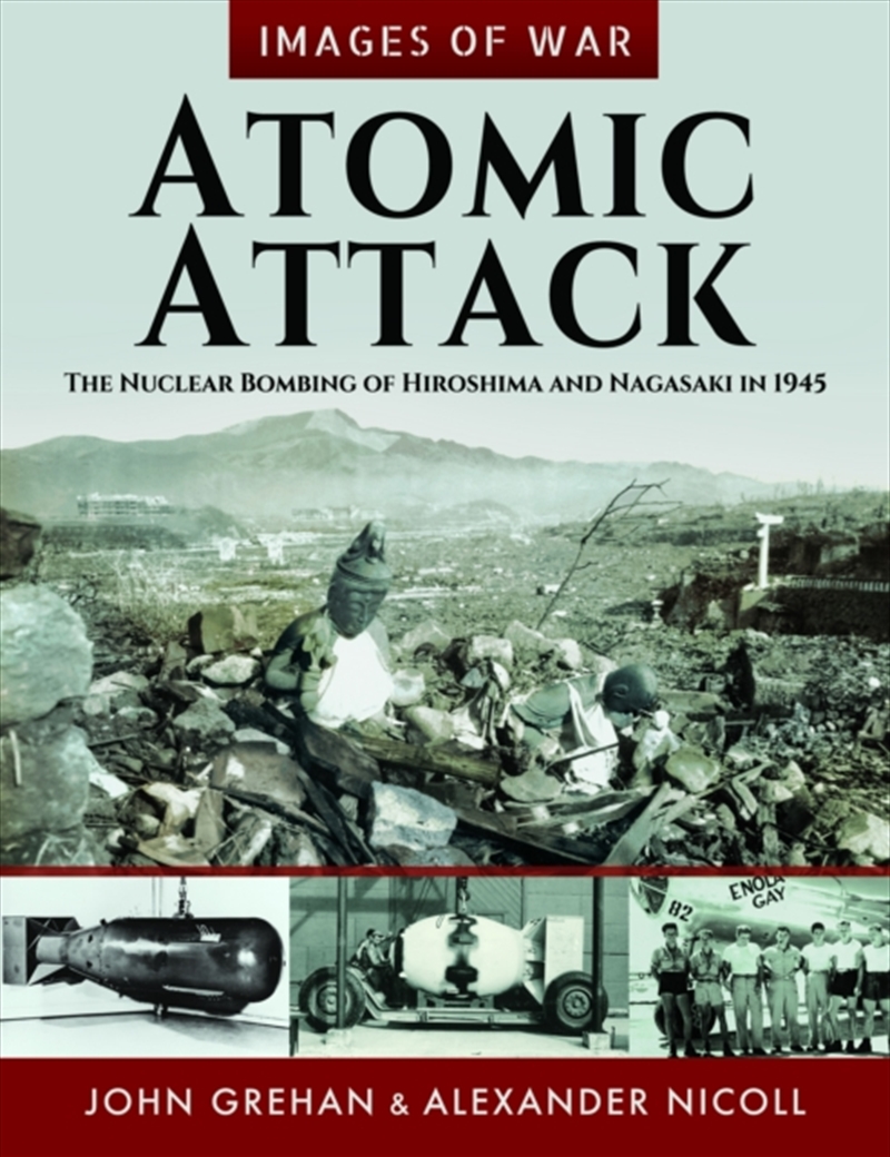 Atomic Attack : The Nuclear Bombing Of Hiroshima And Nagasaki In 1945/Product Detail/History