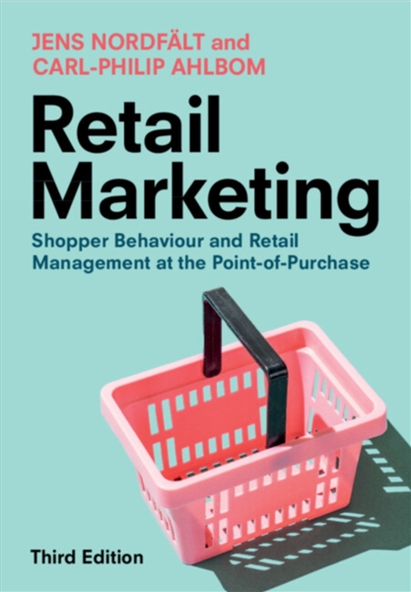 Retail Marketing : Shopper Behaviour And Retail Management At The Point-Of-Purchase/Product Detail/Business Leadership & Management