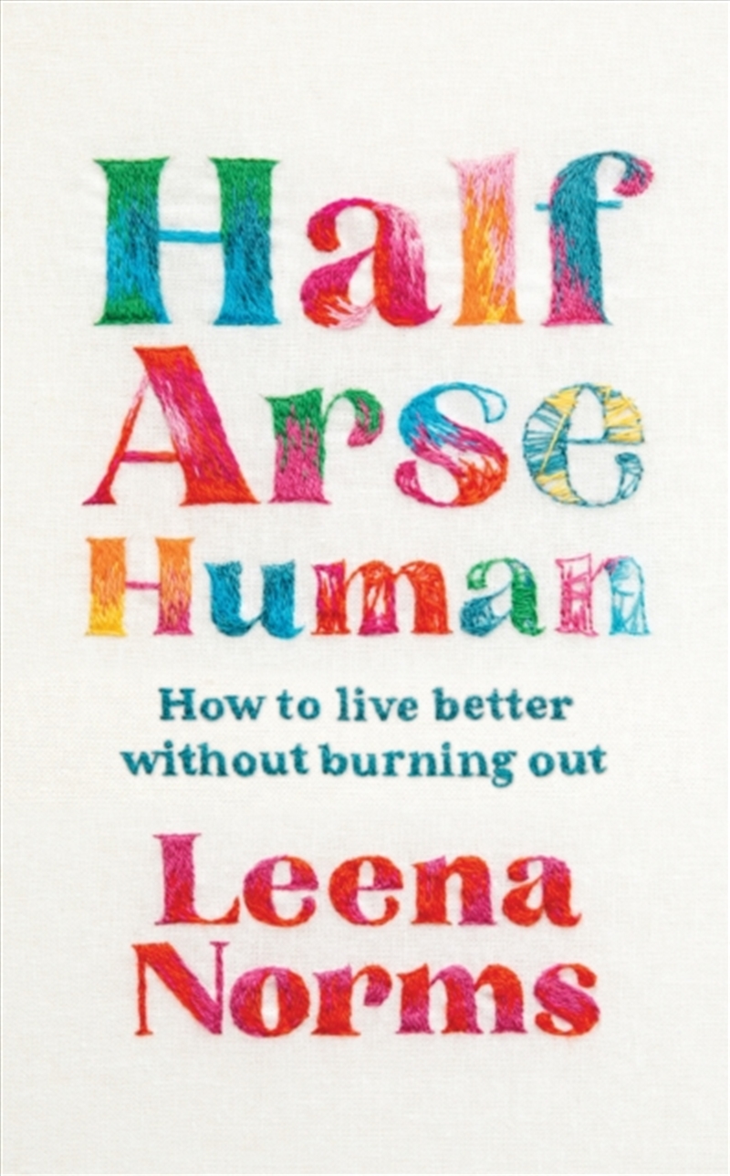 Half-Arse Human : How To Live Better Without Burning Out/Product Detail/Self Help & Personal Development