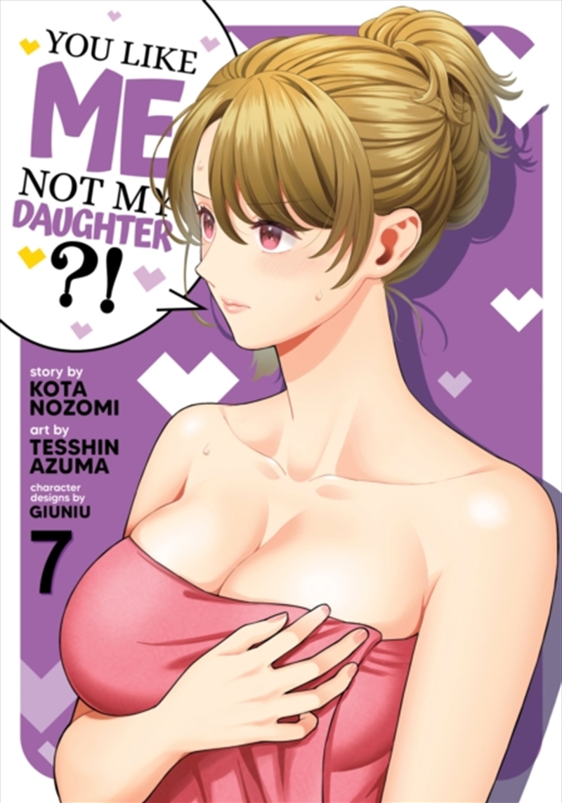 You Like Me, Not My Daughter?! (Manga) Vol. 7/Product Detail/Graphic Novels