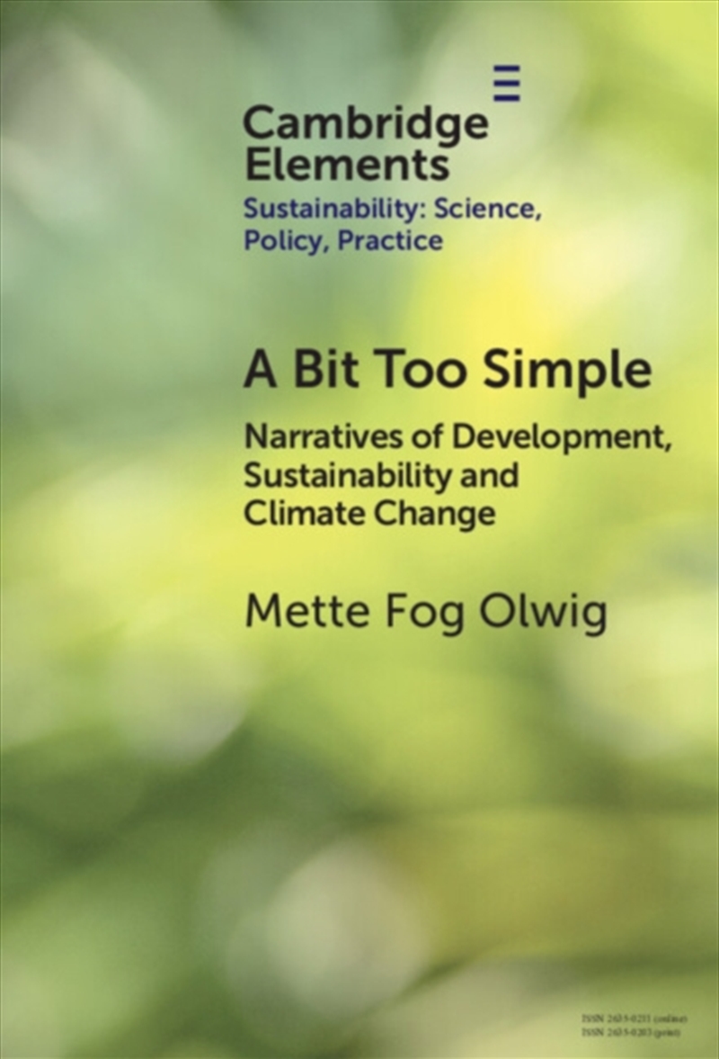 A Bit Too Simple : Narratives Of Development, Sustainability And Climate Change/Product Detail/Science