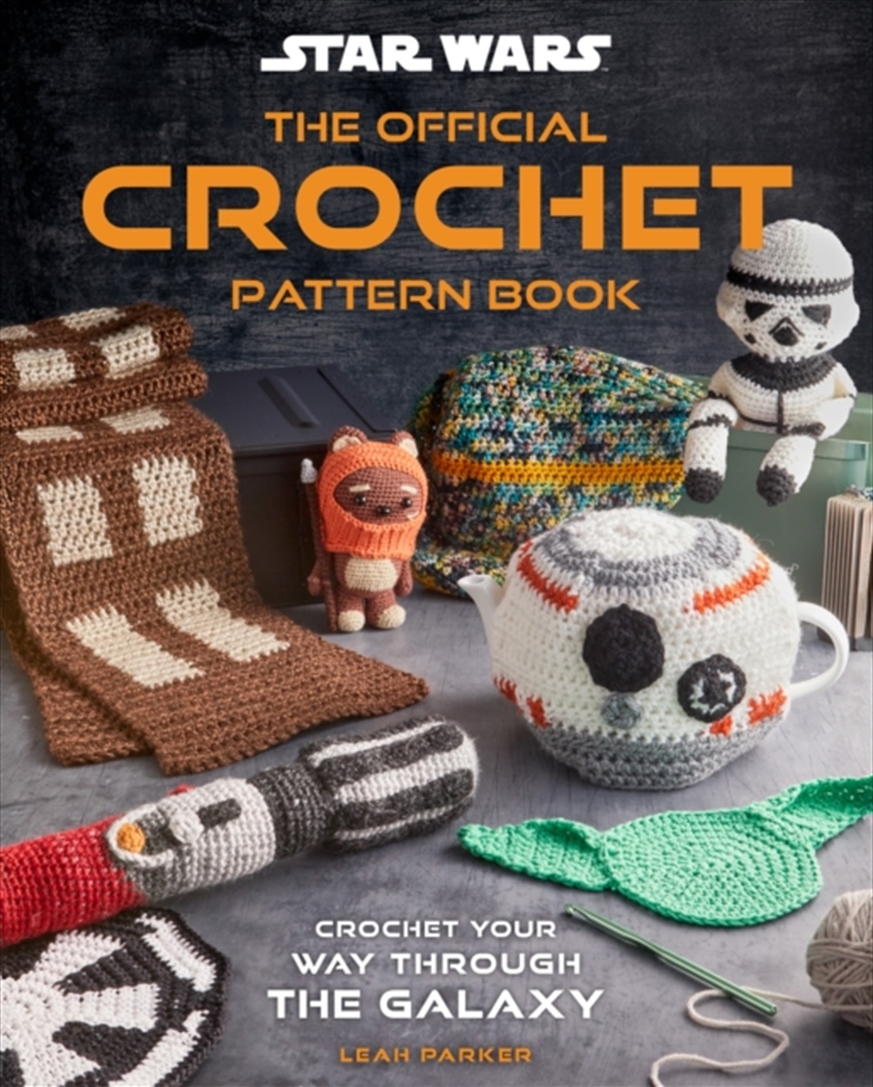 Star Wars: Crochet Your Way Across The Galaxy/Product Detail/Crafts & Handiwork