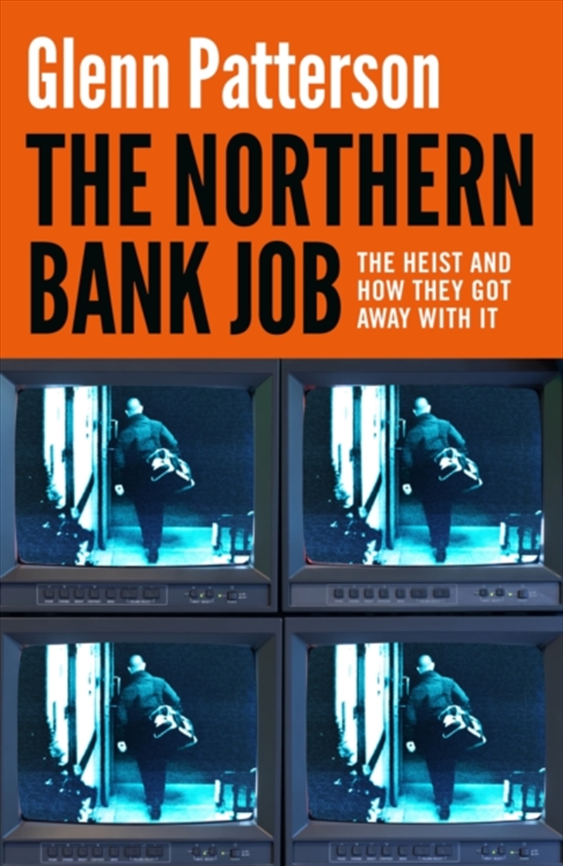 The Northern Bank Job : The Heist And How They Got Away With It/Product Detail/True Crime