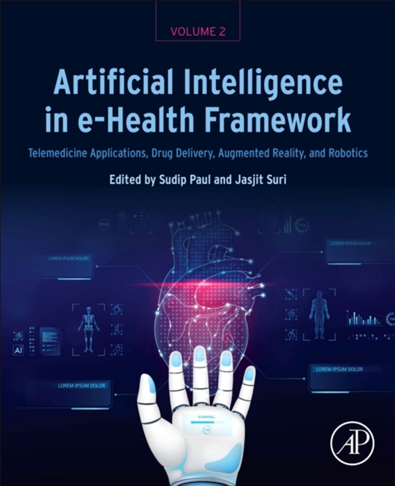 Artificial Intelligence In E-Health Framework, Volume 2 : Telemedicine Applications, Drug Delivery,/Product Detail/Science