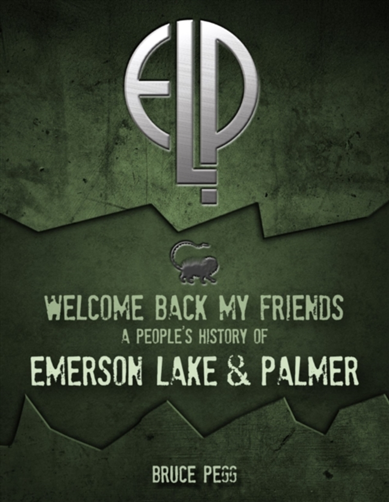 Welcome Back My Friends : A People's History Of Emerson, Lake & Palmer/Product Detail/Arts & Entertainment