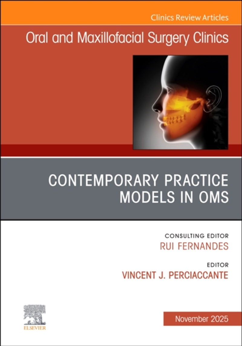 Contemporary Practice Models In Oms, An Issue Of Oral And Maxillofacial Surgery Clinics Of North Ame/Product Detail/Healthcare