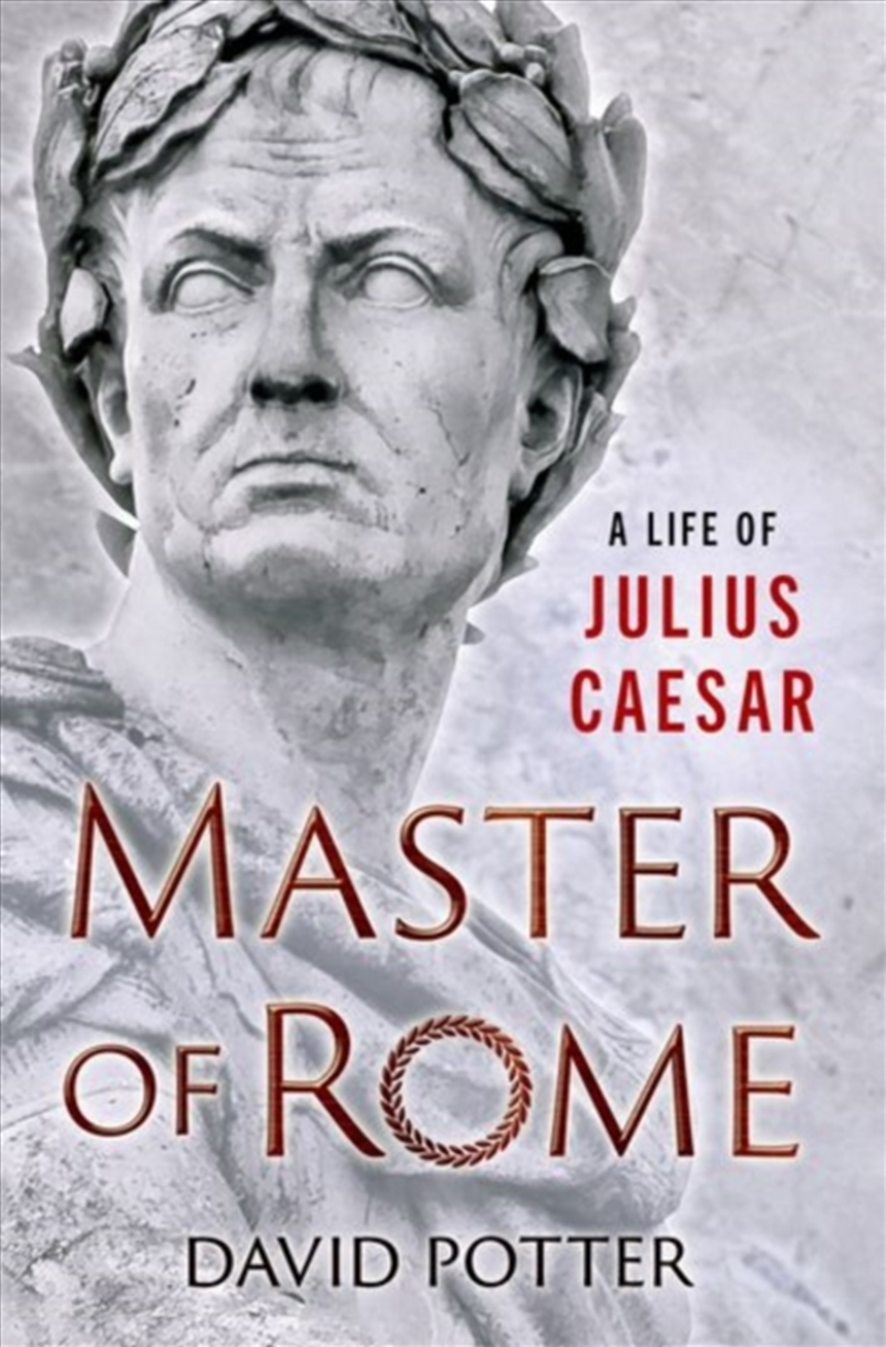 Master Of Rome : A Life Of Julius Caesar/Product Detail/History