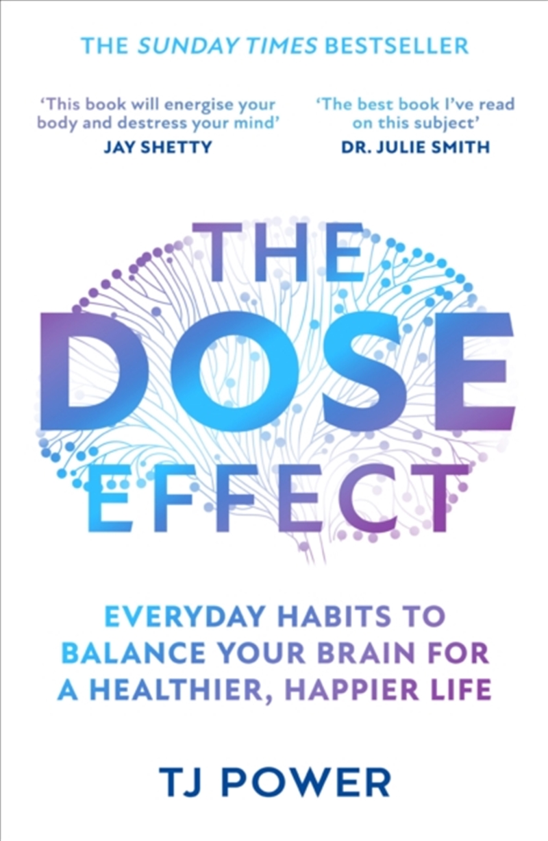 The Dose Effect : Everyday Habits To Balance Your Brain For A Healthier, Happier Life/Product Detail/Self Help & Personal Development