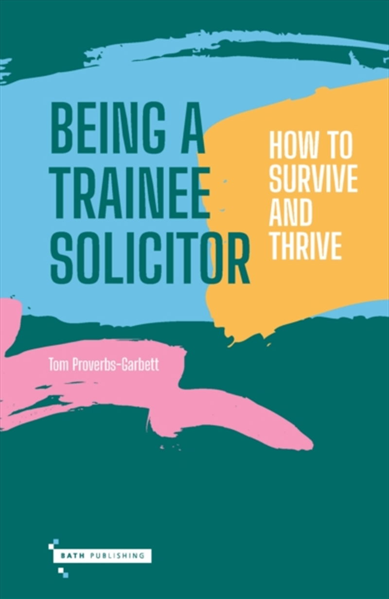 Being A Trainee Solictor : How To Survive And Thrive/Product Detail/Law