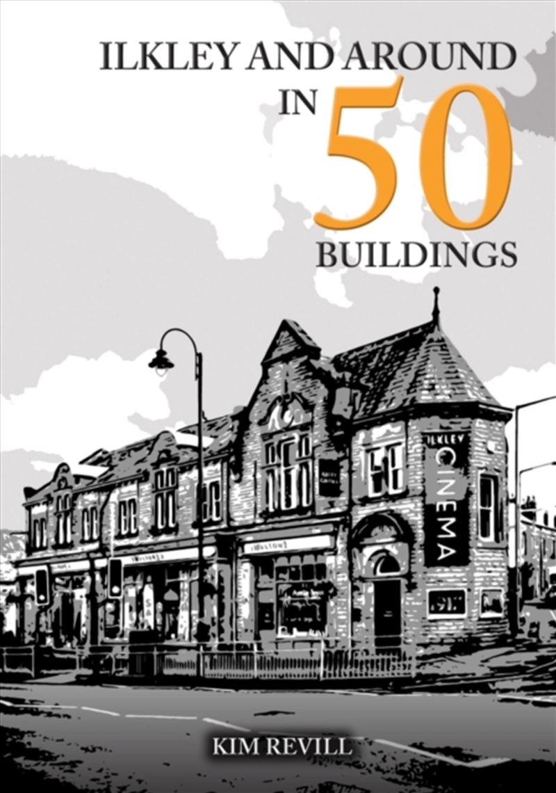 Ilkley And Around In 50 Buildings/Product Detail/Architecture