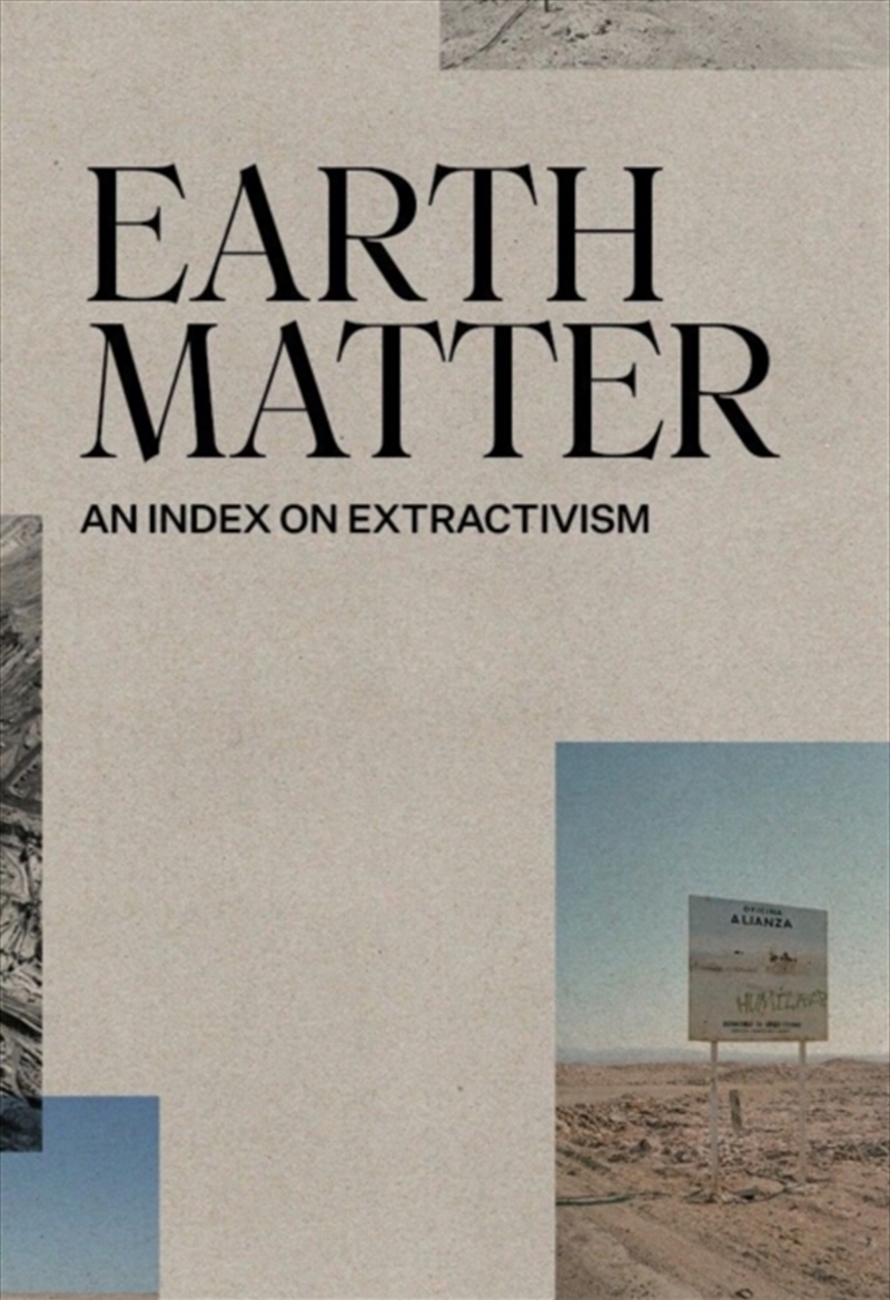 Earth Matter : An Index On Extractivism/Product Detail/Literature & Poetry