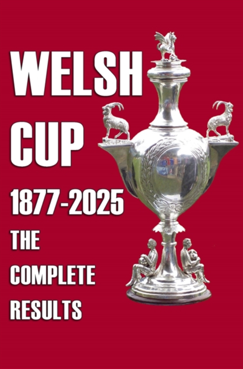 Welsh Cup 1877-2025 - The Complete Results/Product Detail/Sport & Recreation