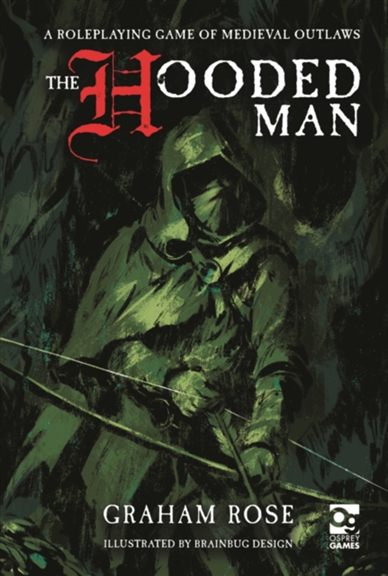 The Hooded Man : A Roleplaying Game Of Medieval Outlaws/Product Detail/RPG Games