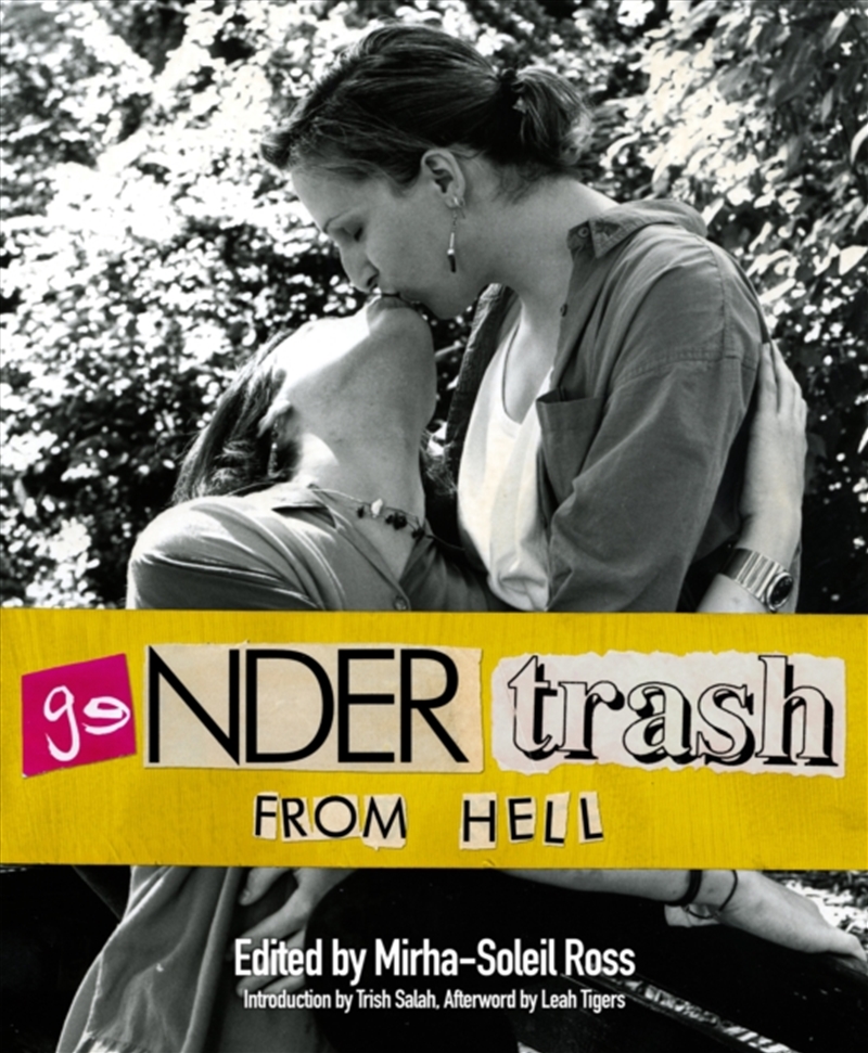 Gendertrash From Hell : The First Print Collection Of The Zine That Changed Everything/Product Detail/Literature & Poetry