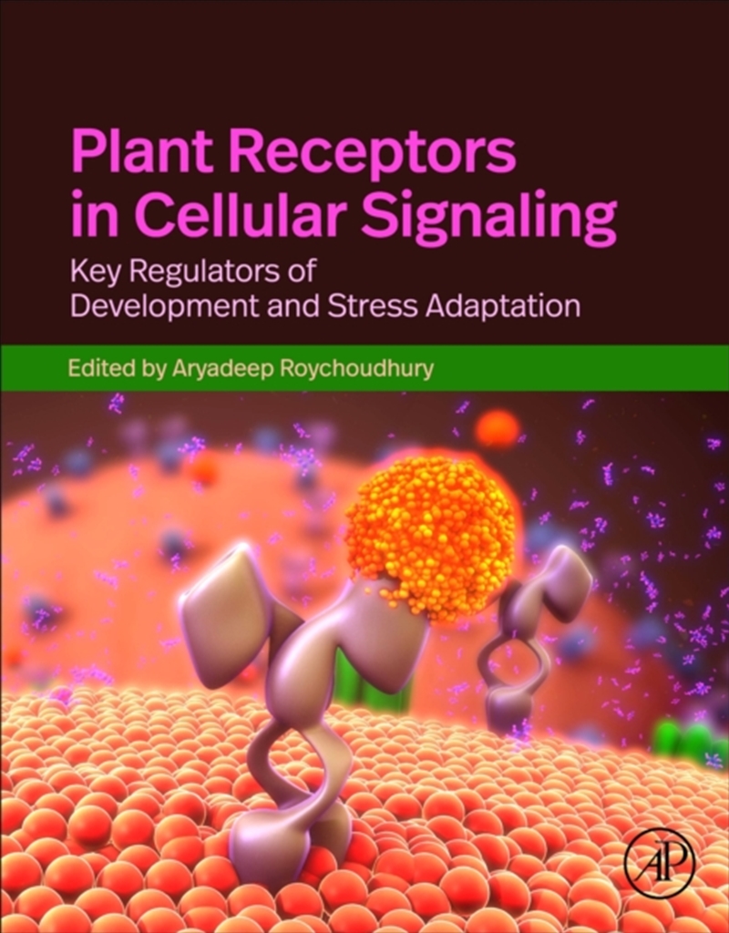 Plant Receptors In Cellular Signaling : Key Regulators Of Development And Stress Adaptation/Product Detail/Science