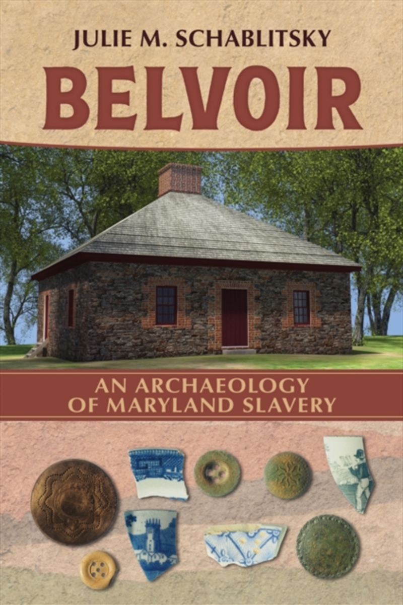 Belvoir : An Archaeology Of Maryland Slavery/Product Detail/History