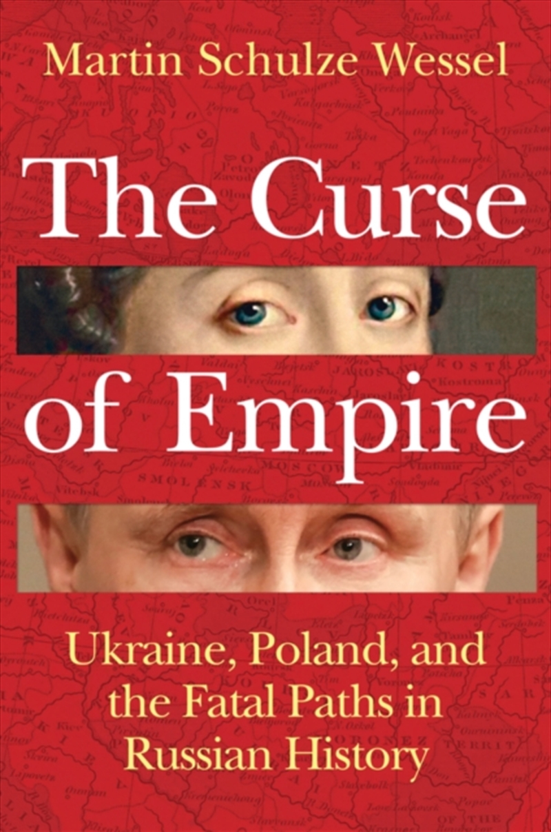 The Curse Of Empire : Ukraine, Poland, And The Fatal Paths In Russian History/Product Detail/History
