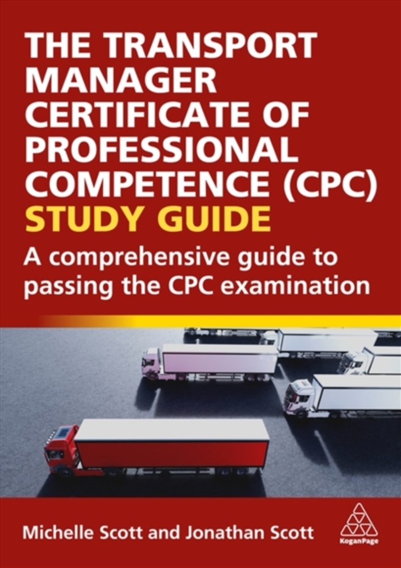 The Transport Manager Certificate Of Professional Competence (Cpc) Study Guide : A Comprehensive Gui/Product Detail/Business Leadership & Management