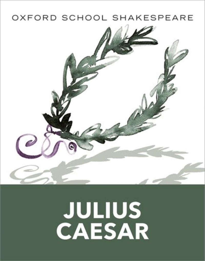 Oxford School Shakespeare: Oxford School Shakespeare: Julius Caesar/Product Detail/Teaching