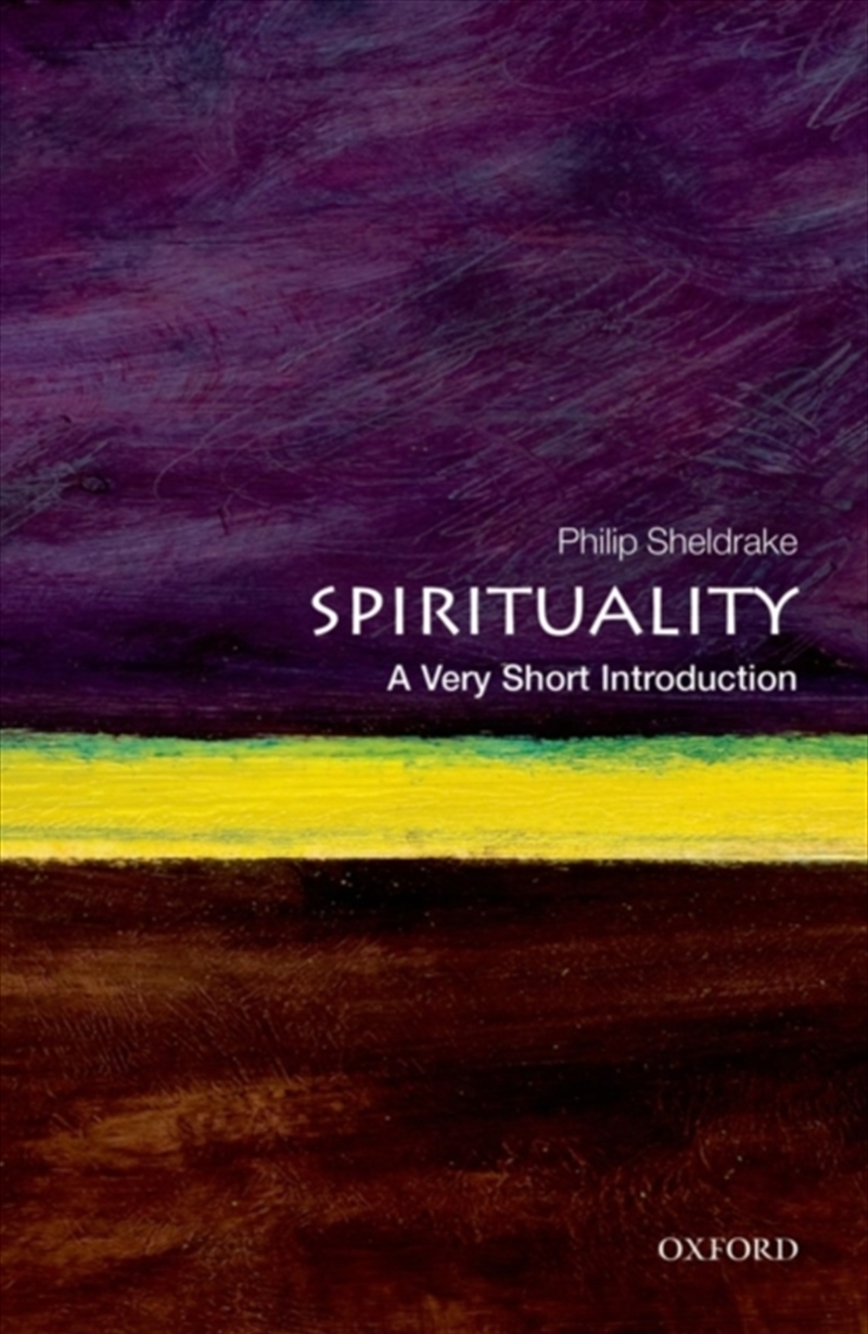Spirituality : A Very Short Introduction/Product Detail/Religion & Beliefs