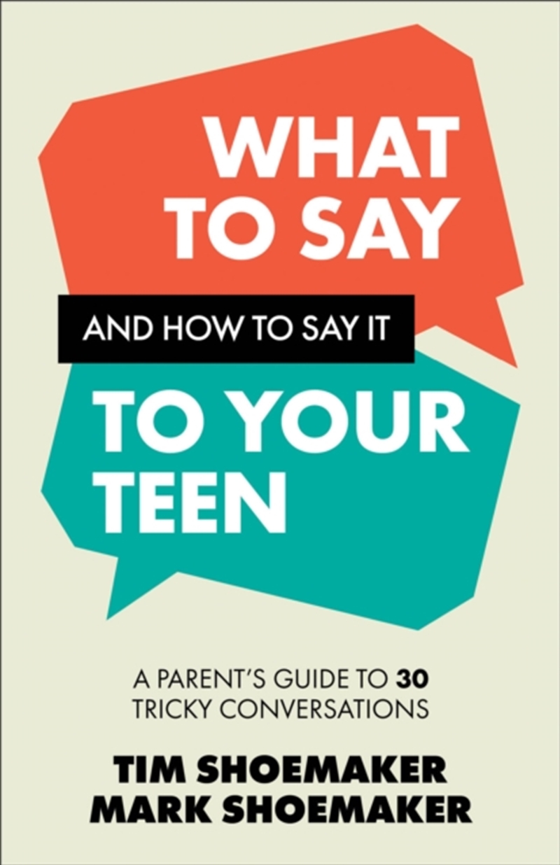 What To Say And How To Say It To Your Teen : A Parent'S Guide To 30 Tricky Conversations/Product Detail/Religion & Beliefs