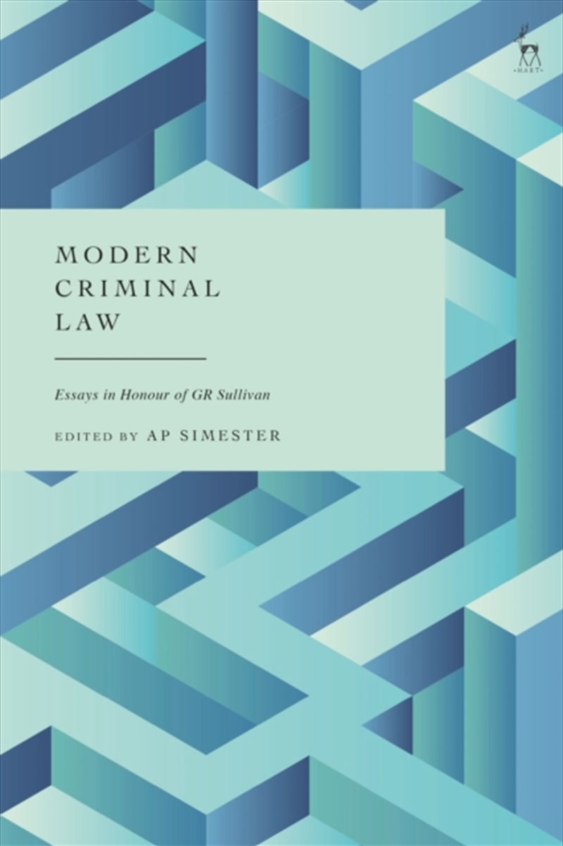 Modern Criminal Law : Essays In Honour Of Gr Sullivan/Product Detail/Law