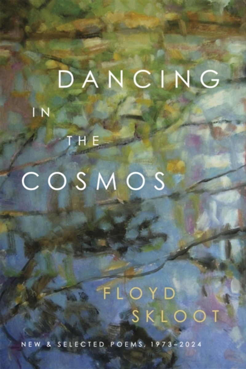 Dancing In The Cosmos : New And Selected Poems, 1973-2024/Product Detail/Poetry