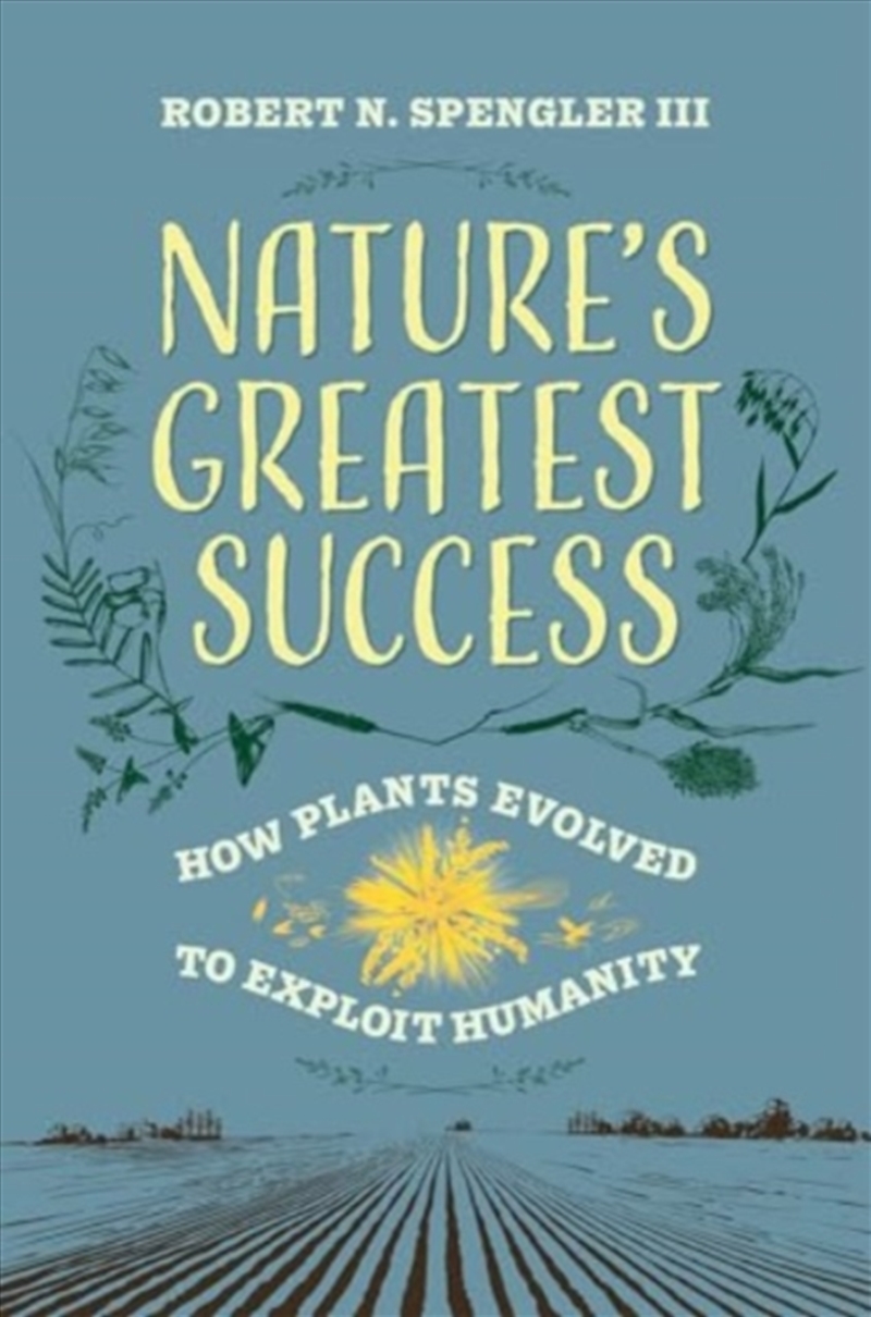 Nature'S Greatest Success : How Plants Evolved To Exploit Humanity/Product Detail/Animals & Nature