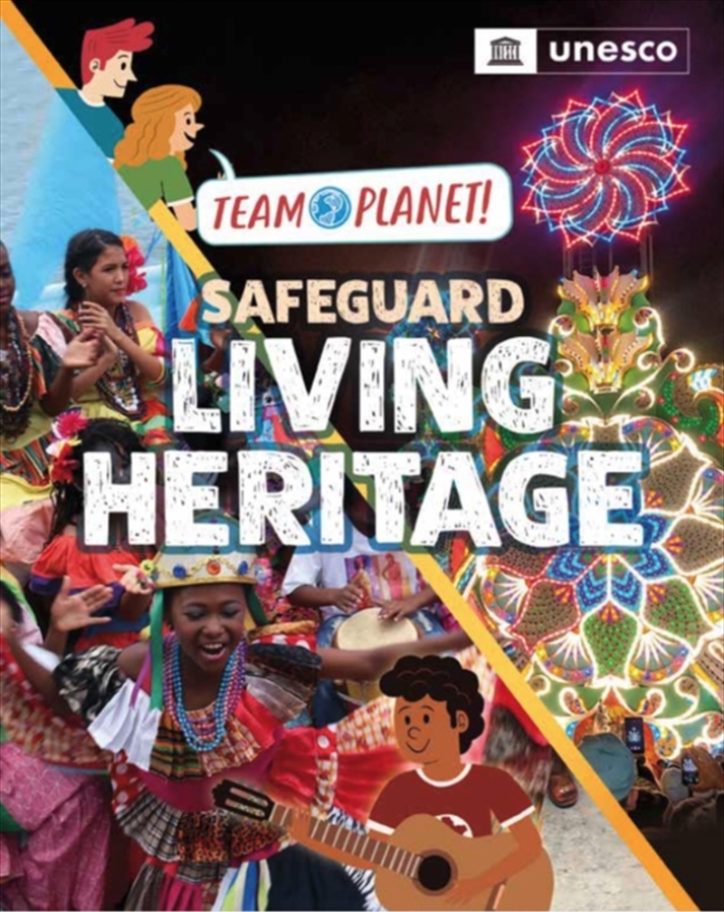 Team Planet!: Safeguard Living Heritage/Product Detail/Childrens