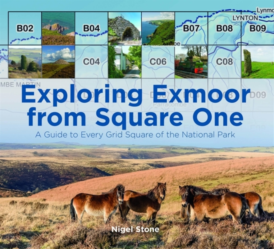 Exploring Exmoor From Square One : A Guide To Every Grid Square Of The National Park/Product Detail/Travel & Holidays