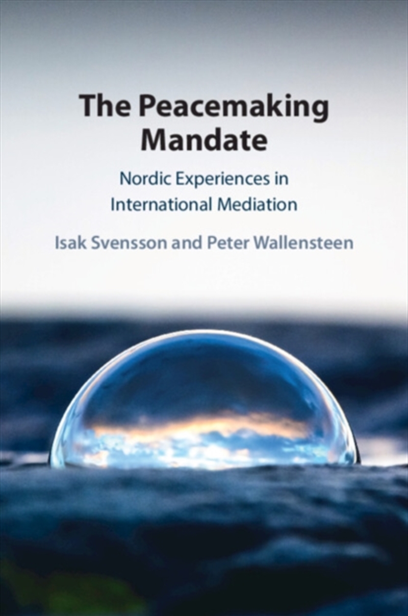 The Peacemaking Mandate : Nordic Experiences In International Mediation/Product Detail/Politics & Government