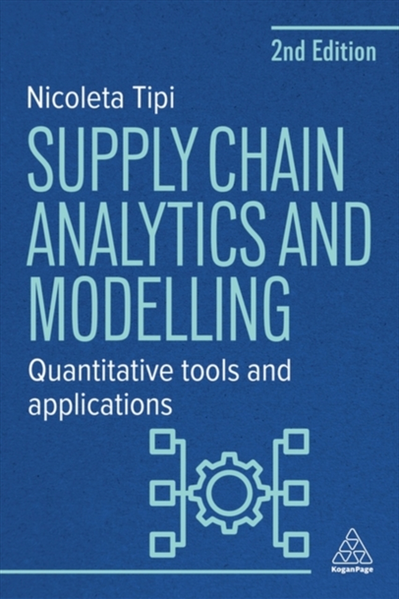 Supply Chain Analytics And Modelling : Quantitative Tools And Applications/Product Detail/Business Leadership & Management