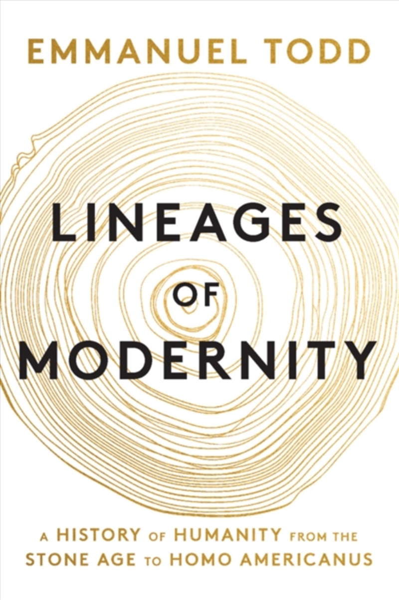 Lineages Of Modernity : A History Of Humanity From The Stone Age To Homo Americanus/Product Detail/Society & Culture