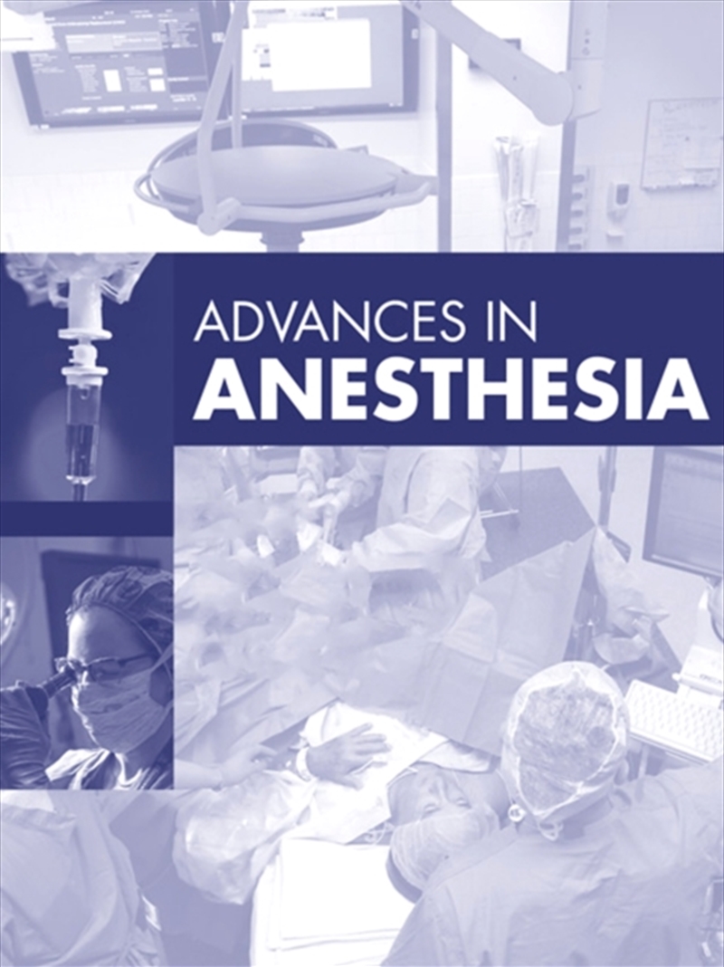 Advances In Anesthesia, 2025 : Volume 43-1/Product Detail/Healthcare