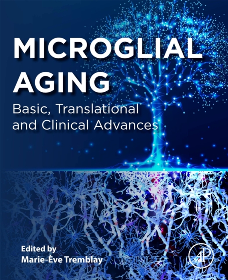 Microglial Aging : Basic, Translational And Clinical Advances/Product Detail/Science