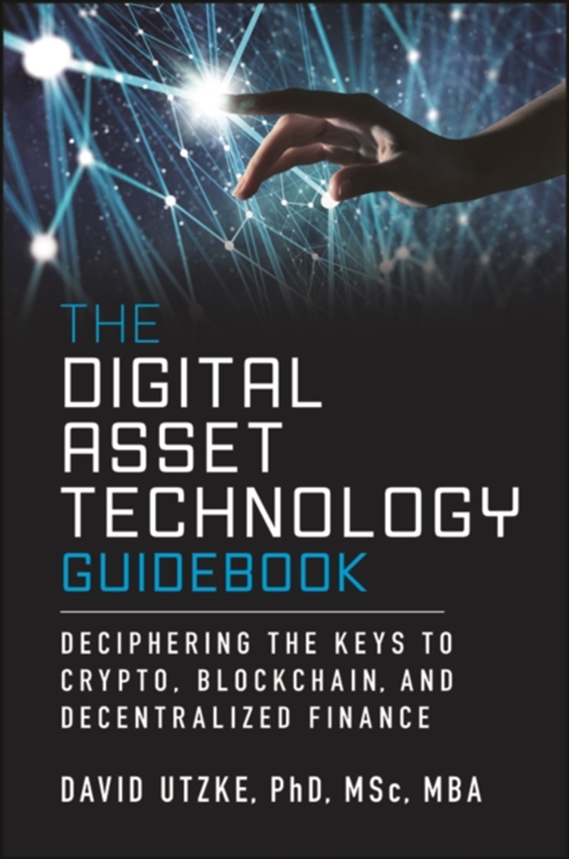 The Digital Asset Technology Guidebook : Deciphering The Keys To Crypto, Blockchain, And Decentraliz/Product Detail/Business Leadership & Management