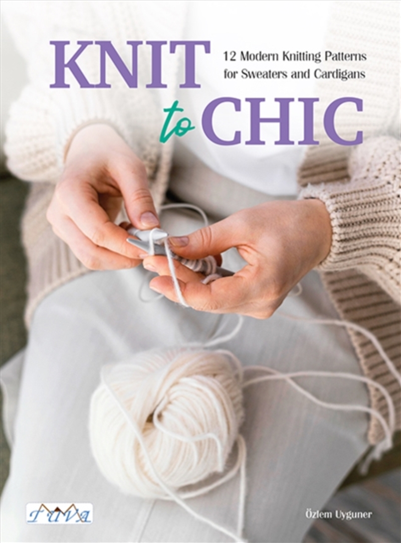 Knit To Chic : 12 Modern Knitting Patterns For Sweaters And Cardigans/Product Detail/Crafts & Handiwork