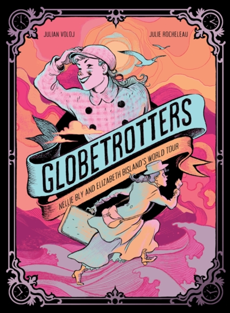 Globetrotters: Nellie Bly And Elizabeth Bisland'S World Tour : A Graphic Novel/Product Detail/Graphic Novels