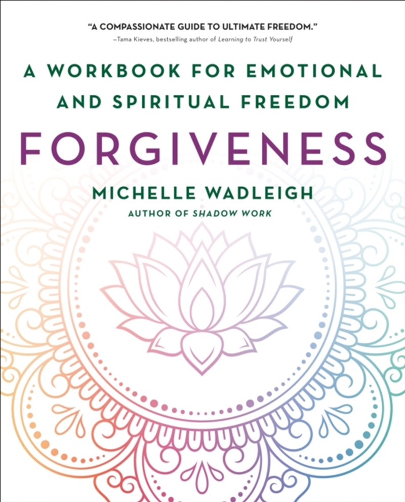 Forgiveness : A Workbook For Emotional And Spiritual Freedom/Product Detail/Self Help & Personal Development