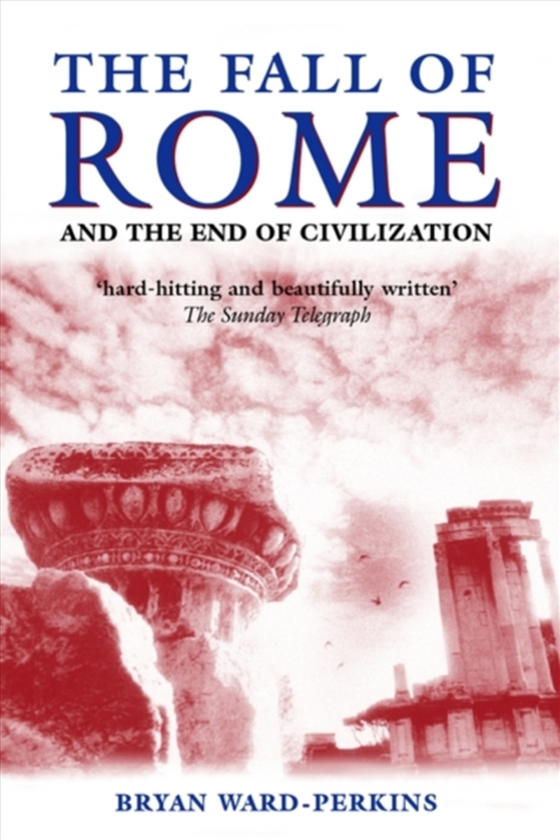 The Fall Of Rome : And The End Of Civilization/Product Detail/History