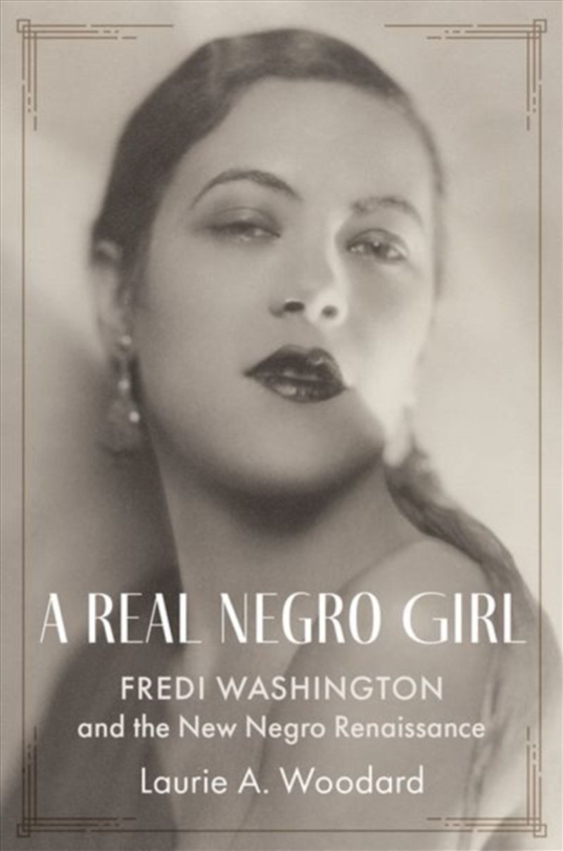 A Real Negro Girl : Fredi Washington And The New Negro Renaissance/Product Detail/History