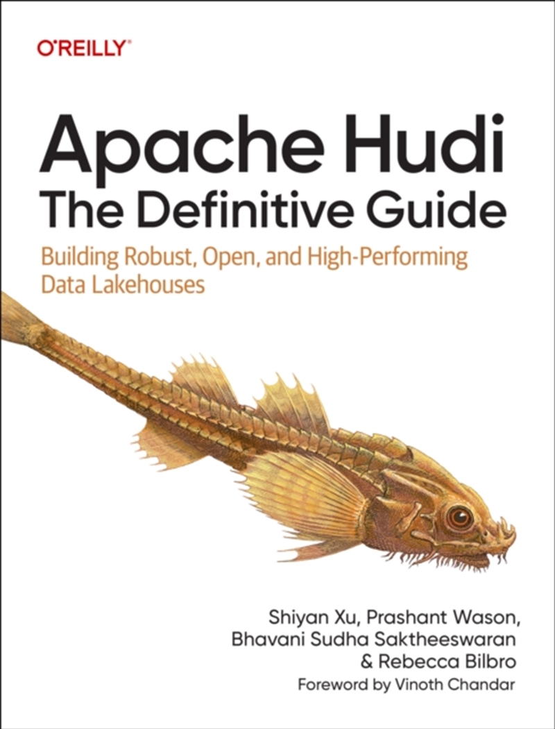 Apache Hudi - The Definitive Guide : Building Robust, Open, And High-Performing Data Lakehouses/Product Detail/Reading